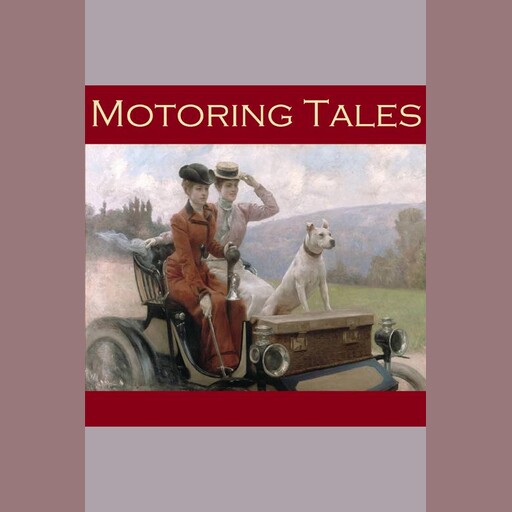 Motoring Tales, Joseph Rudyard Kipling, Edward Benson, A.J. Alan