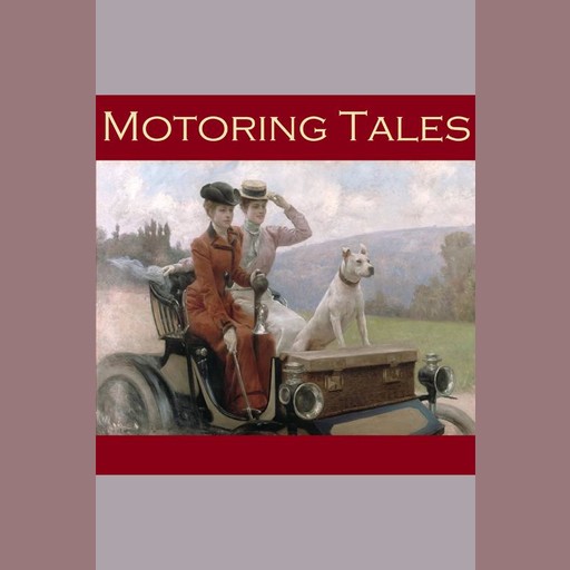 Motoring Tales, Joseph Rudyard Kipling, Edward Benson, A.J. Alan