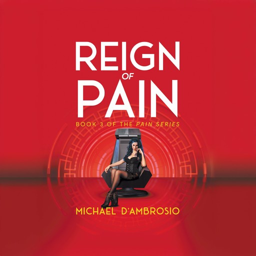 Reign of Pain: Book 3 of the Pain Series, Michael D'Ambrosio