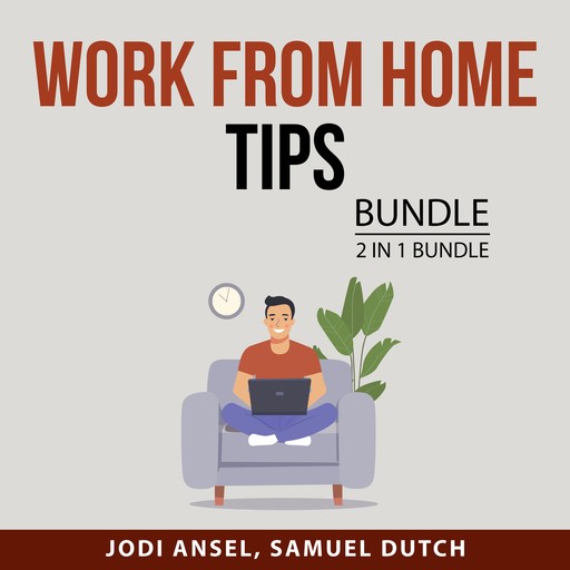 Work From Home Tips Bundle, 2 in 1 Bundle, Samuel Dutch, Jodi Ansel