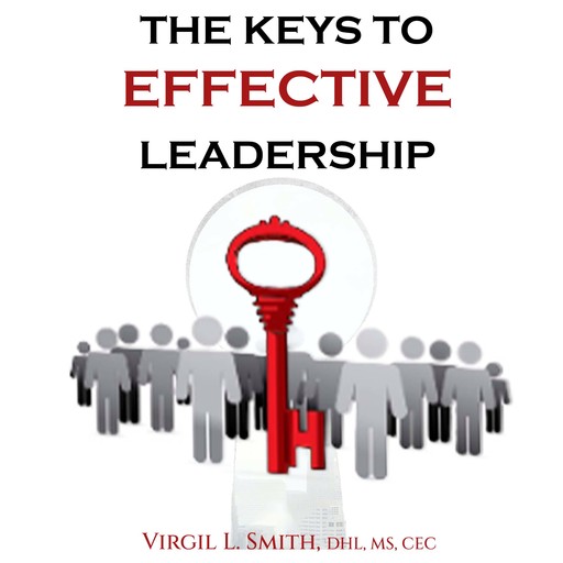 The Keys to Effective Leadership, Virgil Smith