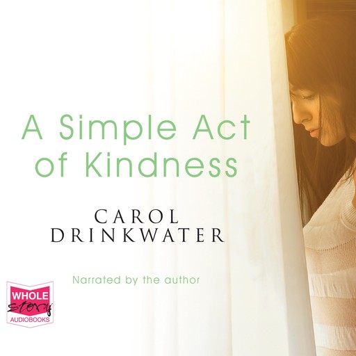 A Simple Act of Kindness, Carol Drinkwater