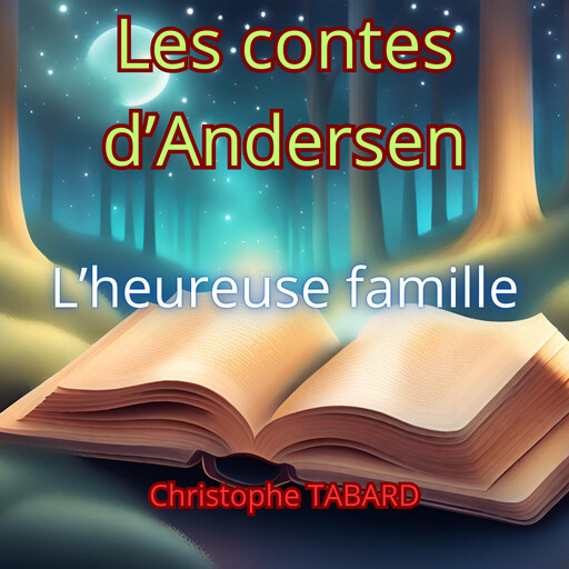 L'heureuse famille, Hans Christian Andersen