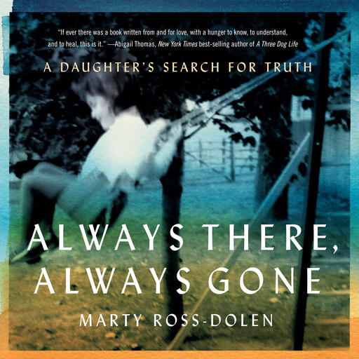 Always There, Always Gone, Marty Ross-Dolen