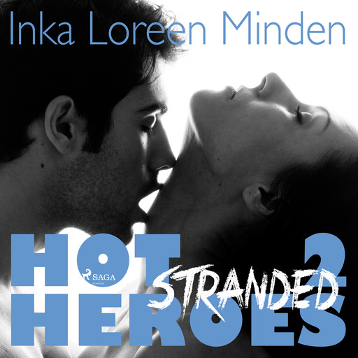 Hot Heroes 2 - Stranded, heiße Erotic-Romance-Reihe, Inka Loreen Minden