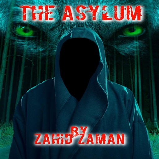 THE ASYLUM, Zahid Zaman