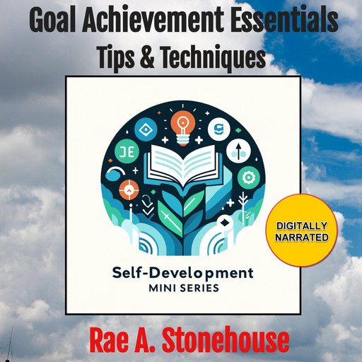 Goal Achievement Essentials, Rae A. Stonehouse