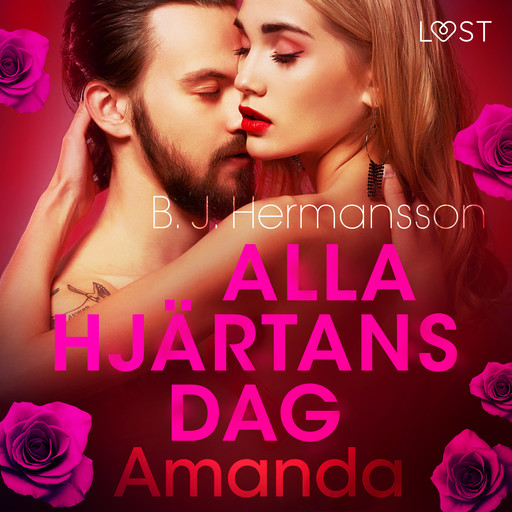 Alla hjärtans dag: Amanda - erotisk novell, B.J. Hermansson