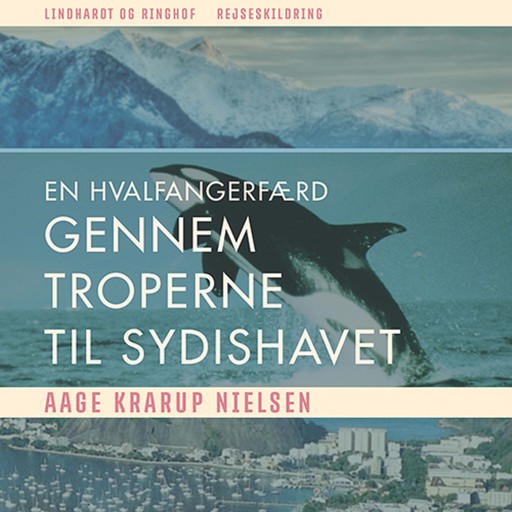 En hvalfangerfærd gennem troperne til sydishavet, Aage Krarup Nielsen