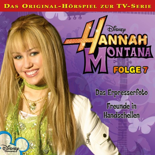 07: Das Erpresserfoto / Freunde in Handschellen (Disney TV-Serie), Hannah Montana Hörspiel, Kenneth Burgomaster