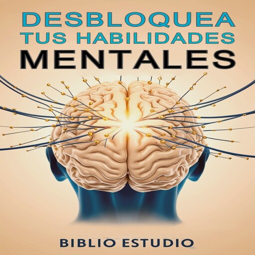 Desbloquea Tus Habilidades Mentales, Biblio Estudio