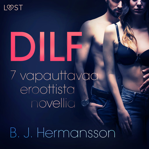 DILF - 7 vapauttavaa eroottista novellia, B.J. Hermansson