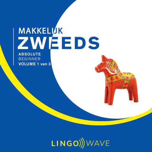Makkelijk Zweeds - Absolute beginner - Volume 1 van 3, Lingo Wave