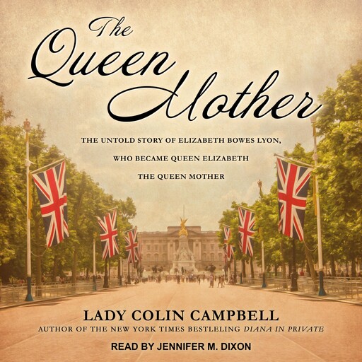 The Queen Mother, Lady Colin Campbell