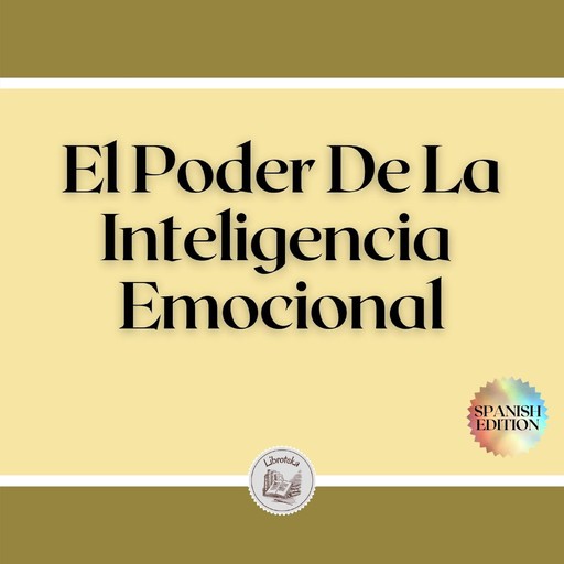 El Poder De La Inteligencia Emocional, LIBROTEKA