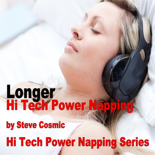 Longer Hi Tech Power Napping, Steve Cosmic
