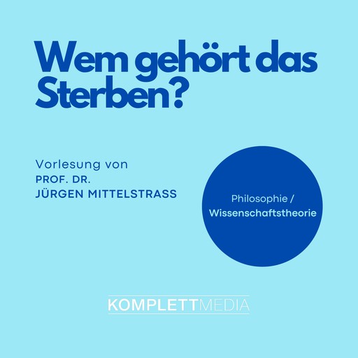 Wem gehört das Sterben?, Jürgen Mittelstraß