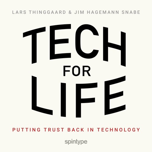 Tech for Life – Putting trust back in technology, Jim Hagemann Snabe, Lars Thinggaard
