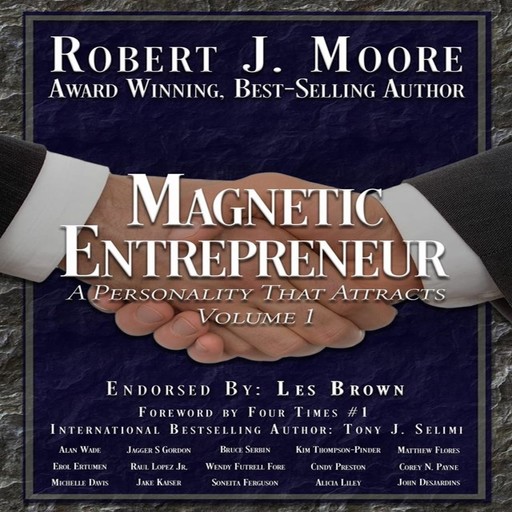 Magnetic Entrepreneur -A Personality That Attracts, Robert J.Moore
