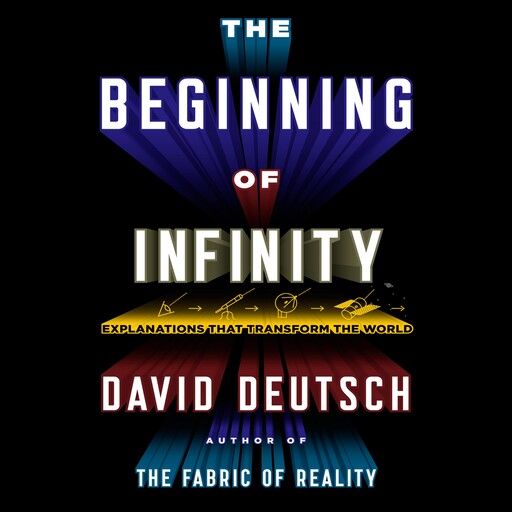 The Beginning of Infinity, David Deutsch