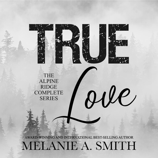 TRUE Love, Melanie A. Smith