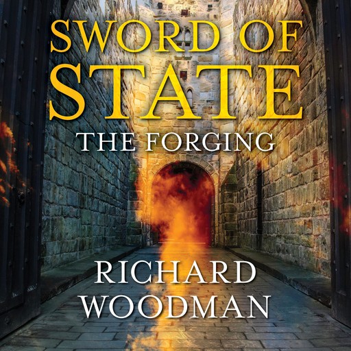 Sword of State: The Forging, Richard Woodman