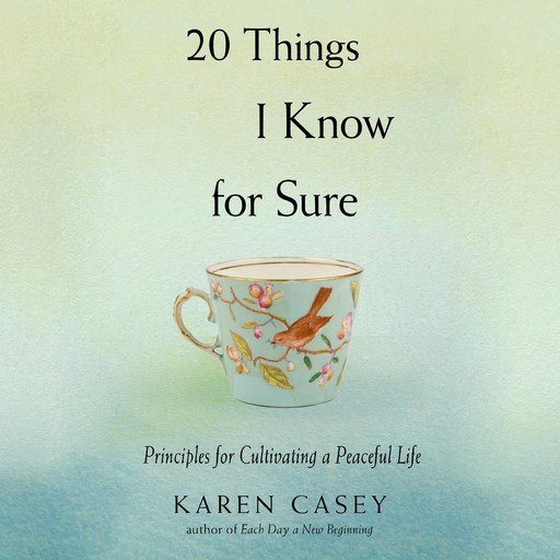 20 Things I Know For Sure, Ph.D., Karen Casey