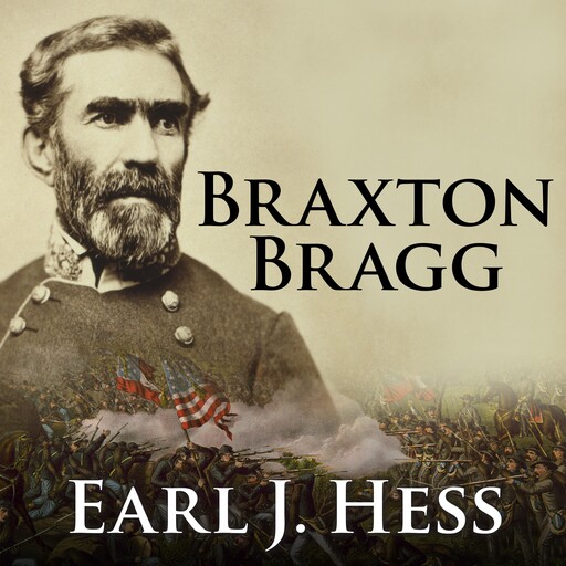 Braxton Bragg, Earl J. Hess