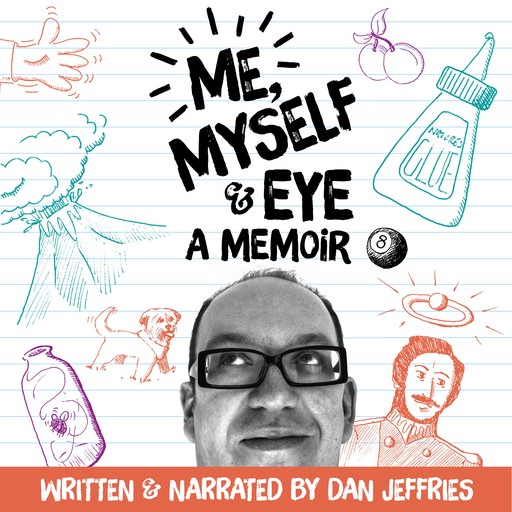 Me, Myself & Eye: A Memoir, Dan Jeffries