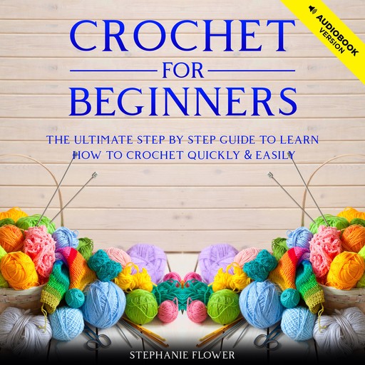 Crochet For Beginners, Stephanie Flower