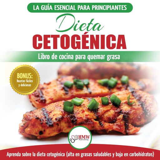Dieta Cetogénica: Guía De Dieta Para Principiantes Para Perder Peso Y Recetas De Comidas Recetario (Libro En Español / Ketogenic Diet Spanish Book), Louise Jiannes