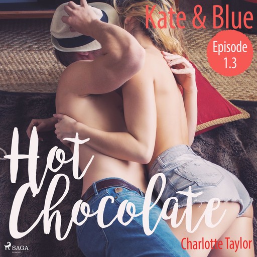 Kate & Blue - Hot Chocolate (L.A. Roommates), Episode 1.3 (Ungekürzt), Charlotte Taylor