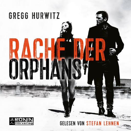 Orphan X, Band 3: Rache der Orphans (Ungekürzt), Gregg Hurwitz