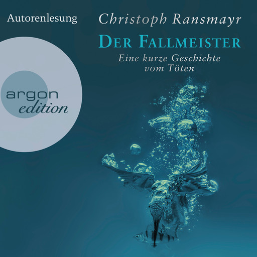 Der Fallmeister - Eine kurze Geschichte vom Töten (Ungekürzte Autorenlesung), Christoph Ransmayr