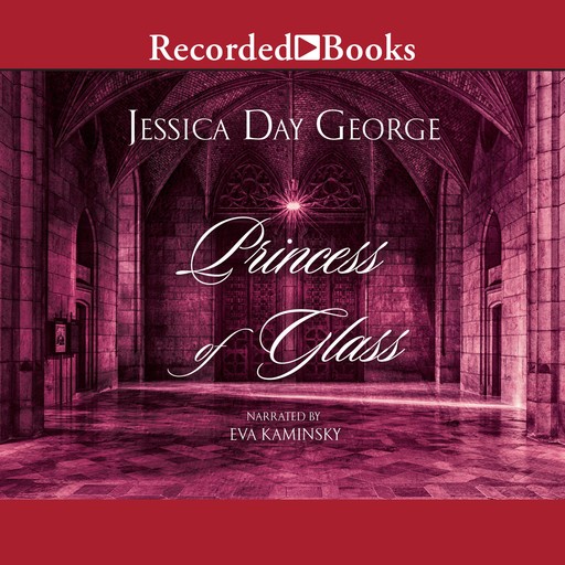 Princess of Glass, Jessica Day George