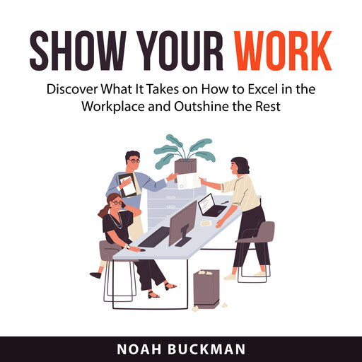 Show Your Work, Noah Buckman
