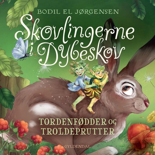 Skovlingerne i Dybeskov. Tordenfødder og troldeprutter, Bodil El Jørgensen