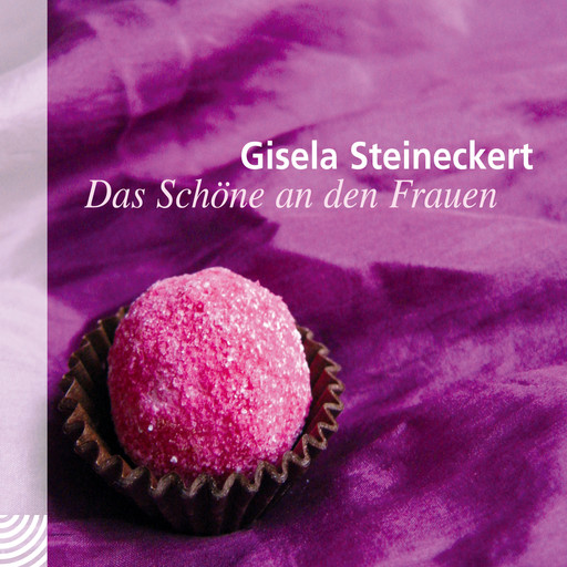 Das Schöne an den Frauen, Gisela Steineckert