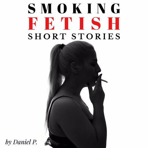 Smoking Fetish, Daniel P