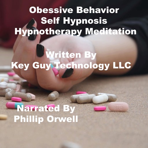 Obsessive Behavior Self Hypnosis Hypnotherapy Meditation, Key Guy Technology LLC