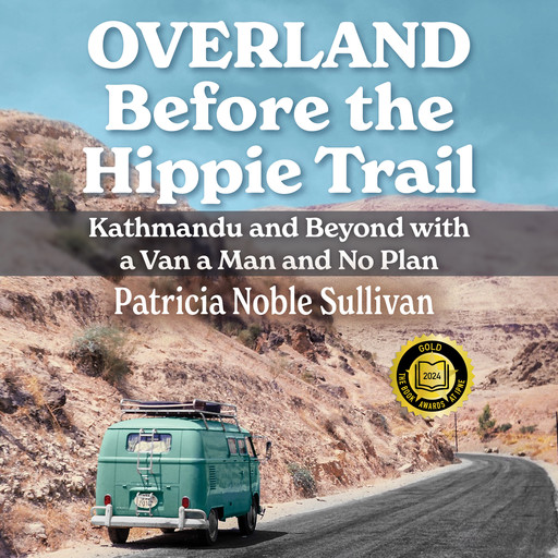 Overland Before the Hippie Trail, Patricia Sullivan