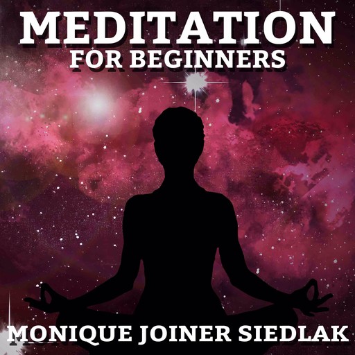 Meditation For Beginners, Monique Joiner Siedlak