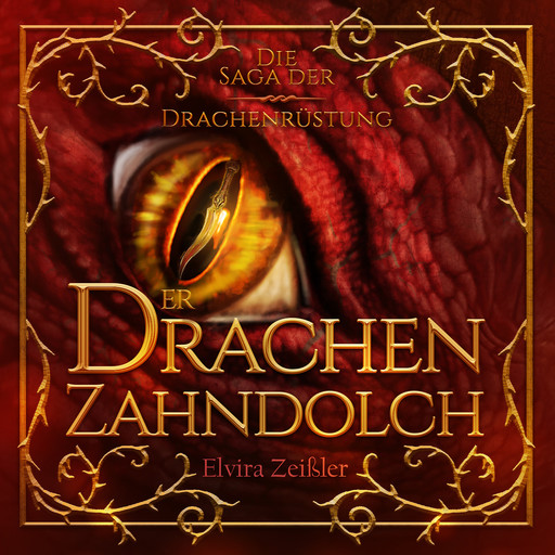 Der Drachenzahndolch - Die Saga der Drachenrüstung, Band 1 (Ungekürzt), Elvira Zeißler