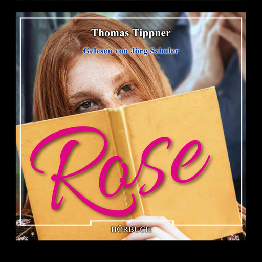 Rose (Ungekürzt), Thomas Tippner