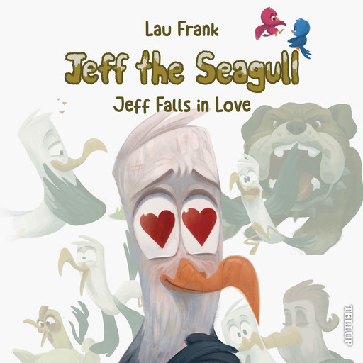 Jeff the Seagull #3: Jeff Falls in Love, Lau Frank