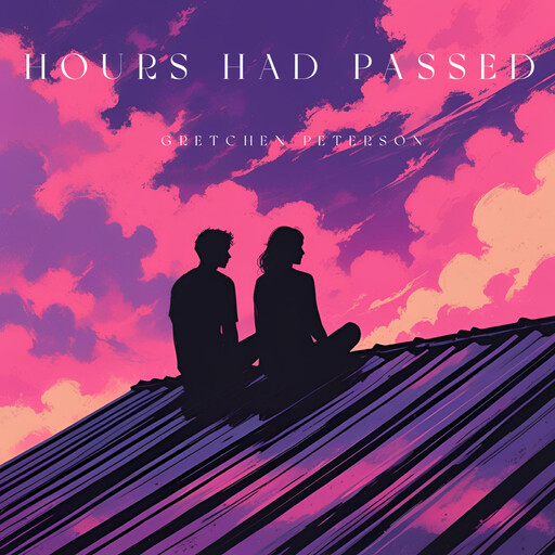 Hours Had Passed, Gretchen Peterson