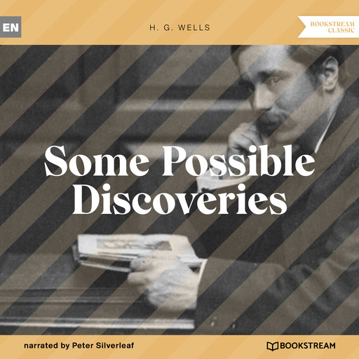 Some Possible Discoveries (Unabridged), Herbert Wells
