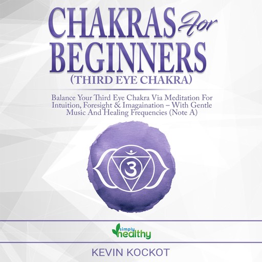 Chakras for Beginners (Third Eye Chakra), simply healthy