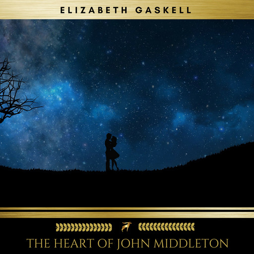 The heart of John Middleton, Elizabeth Gaskell