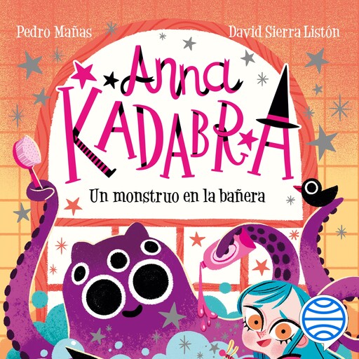 Anna Kadabra 3. Un monstruo en la bañera, Pedro Mañas, David Sierra Listón